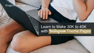 Read more about the article Learn How Instagram Theme Pages Can Earn You 30K to 40K Per Month